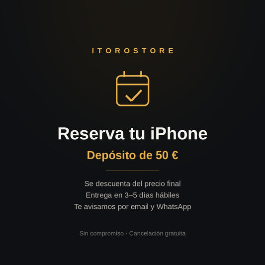 Reserva tu iPhone - Depósito de 50 euros
